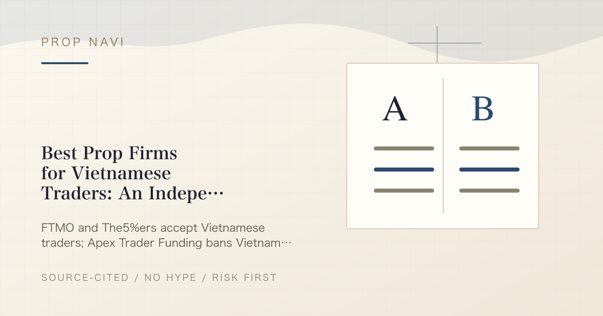 Best Prop Firms for Vietnamese Traders: An Independent Guide (Legality, Eligibility, Payments)