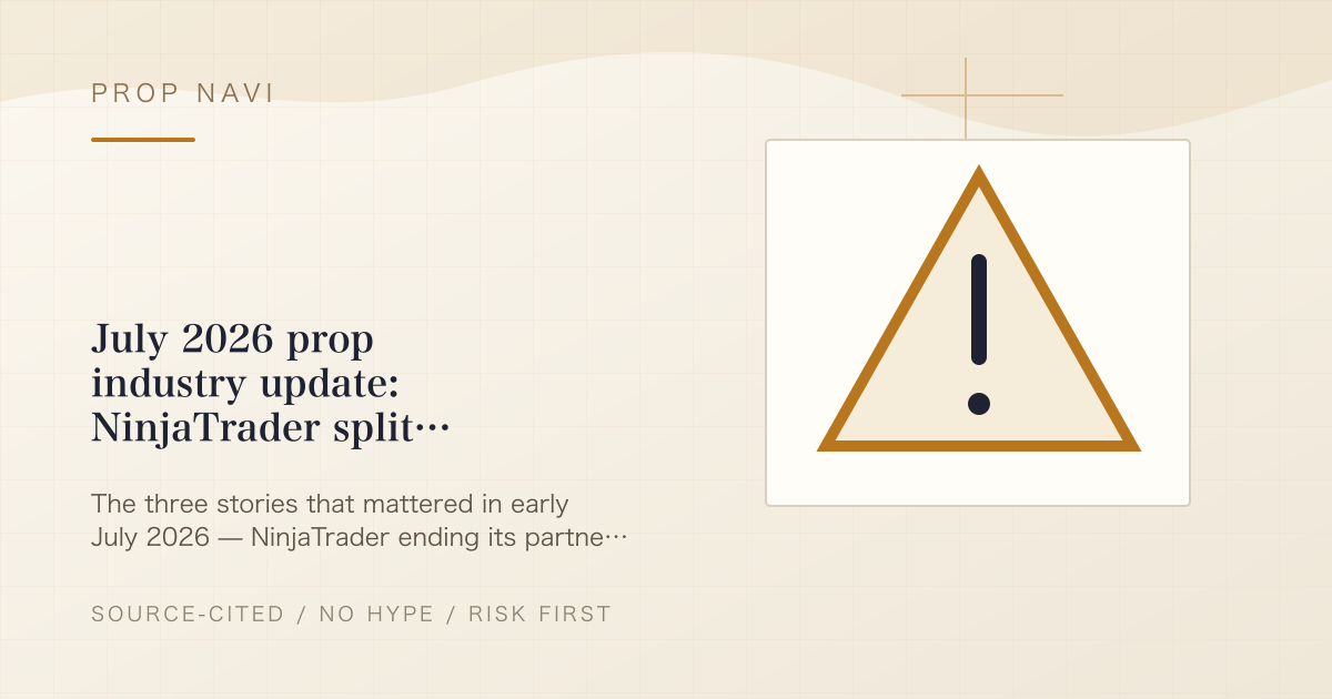 July 2026 prop industry update: NinjaTrader split, cTrader's US exit, and the prediction-market push